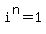 i%5En+=+1