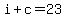 i+%2B+c+=+23