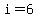i+=+6