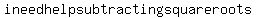 i+need+help+subtracting+square+roots+
