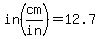 in%28cm%2Fin%29=12.7