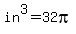 in%5E3=32pi