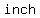 inch