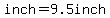 inch=9.5inch