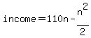 income=110n+-n%5E2%2F2+