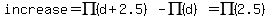increase=PI%28d%2B2.5%29+-+PI%28d%29=PI%282.5%29