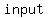 input