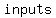 inputs