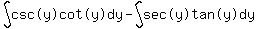 int%28%22csc%28y%29cot%28y%29%22%2Cdy%29-int%28%22sec%28y%29tan%28y%29%22%2Cdy+%29