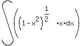 int%28%28++%281-x%5E2%29%5E%281%2F2%29x%2Adx++%29%29