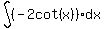 int%28%28-2cot%28x%29%29%2Adx%29