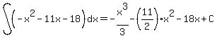 int%28%28-x%5E2-11x-18%29%2Cdx%29=-x%5E3%2F3-%2811%2F2%29x%5E2-18x%2BC