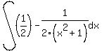 int%28%281%2F2%29+-+1%2F2%28x%5E2%2B1%29%2C+dx%29