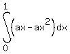 int%28%28ax-ax%5E2%29%2C+dx%2C+0%2C1%29%29