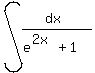 int%28%28dx%29%2F%28e%5E%282x%29%2B1%29%29