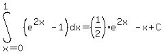 int%28%28e%5E%282x%29-1%29%2Cdx%2Cx=0%2C1%29=%281%2F2%29e%5E%282x%29-x%2BC