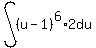 int%28%28u-1%29%5E6%2C%22%22%2A2du%29