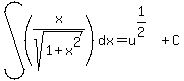 int%28%28x%2Fsqrt%281%2Bx%5E2%29%29%2Cdx%29=u%5E%281%2F2%29%2BC
