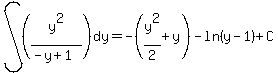 int%28%28y%5E2%2F%28-y%2B1%29%29%2Cdy%29=-%28y%5E2%2F2%2By%29-ln%28y-1%29%2BC