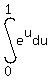 int%28+e%5Eu%2C+du%2C+0%2C+1+%29