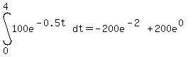 int%28100e%5E%28-0.5t%29%2Cdt%2C0%2C4%29=-200e%5E%28-2%29%2B200e%5E%280%29