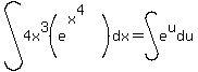 int%284x%5E3%28e%5E%28x%5E4%29%29%2Cdx%29=int%28e%5Eu%2Cdu%29