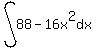int%2888+-+16x%5E2%2C+dx%29