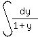 int%28dy%2F%281%2By%29%29