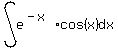 int%28e%5E%28-x%29cos%28x%29%2Cdx%29