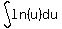 int%28ln%28u%29%2C+du%29