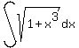 int%28sqrt%281%2Bx%5E3%29%2Cdx%29