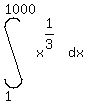 int%28x%5E%281%2F3%29%2C+dx%2C+1%2C+1000%29