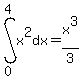 int%28x%5E2%2Cdx%2C0%2C4%29+=+x%5E3%2F3