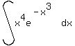 int%28x%5E4e%5E%28-x%5E3%29dx%29