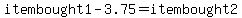 itembought1-3.75=itembought2