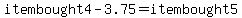 itembought4-3.75=itembought5