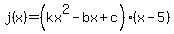 j%28x%29=%28kx%5E2-bx%2Bc%29%28x-5%29