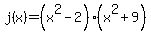 j%28x%29=%28x%5E2-2%29%28x%5E2%2B9%29