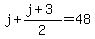 j%2B%28j%2B3%29%2F2=48