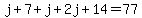 j%2B7%2Bj%2B2j%2B14=77