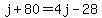 j%2B80=4j-28