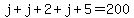 j%2Bj%2B2%2Bj%2B5=200
