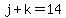 j%2Bk=14