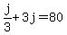 j%2F3%2B3j=80