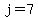 j=7