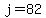 j=82