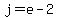 j=e-2