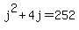j%5E2%2B4j=252