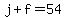 j+%2B+f+=+54