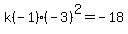 k%28-1%29%28-3%29%5E2=-18